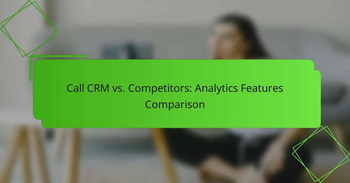 Call CRM vs. Конкуренты: Сравнение функций аналитики